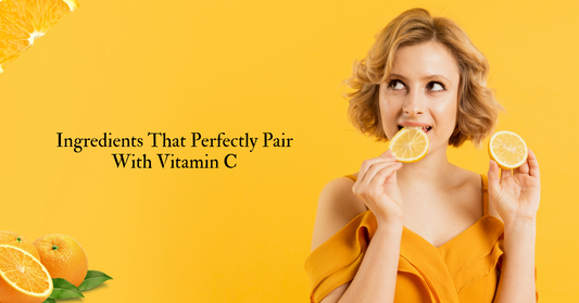 Supercharge Your Glow: Ingredients That Perfectly Pair With Vitamin C!