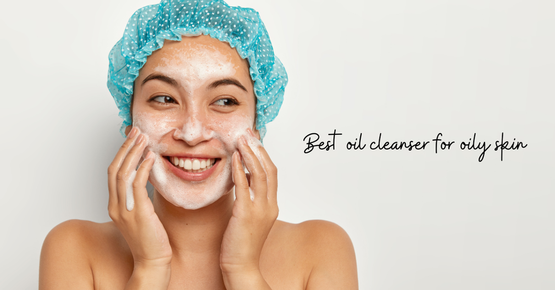 Best oil cleanser for oily skin - Cathy Doll