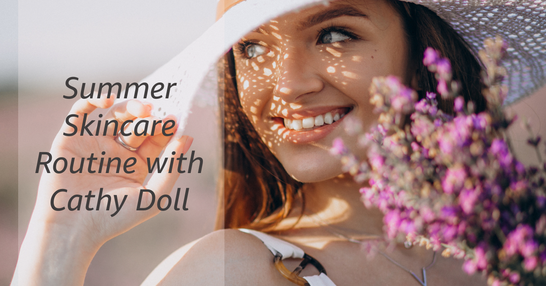 Your Simple Summer Skincare Routine with Cathy Doll India