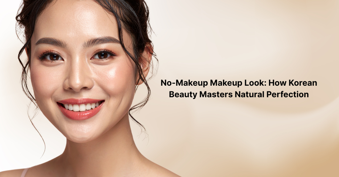 No-Makeup Makeup Look: How Korean Beauty Masters Natural Perfection