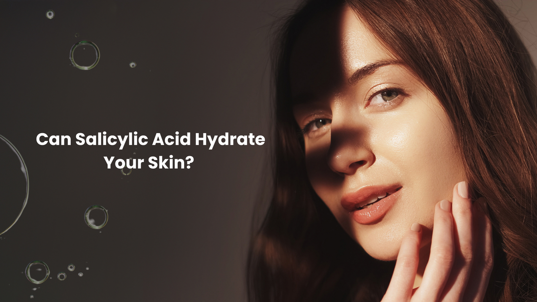 Can Salicylic Acid Hydrate Your Skin? Let’s Find Out with Cathy Doll!