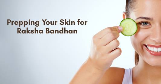 Prepping Your Skin for Raksha Bandhan: The Ultimate Glow Guide with Cathy Doll India