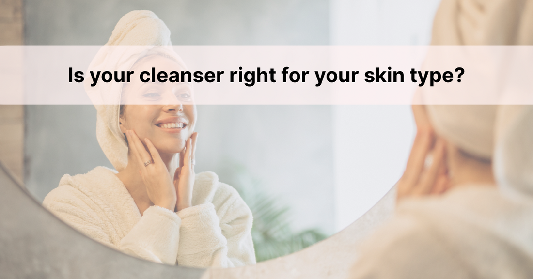Skin Tips : How to Choose the Best Cleanser for Your Skin Type